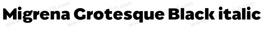 Migrena Grotesque Black italic字体转换